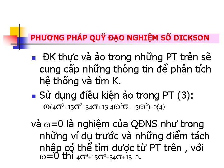 PHƯƠNG PHÁP QUỸ ĐẠO NGHIỆM SỐ DICKSON n n ĐK thực và ảo trong