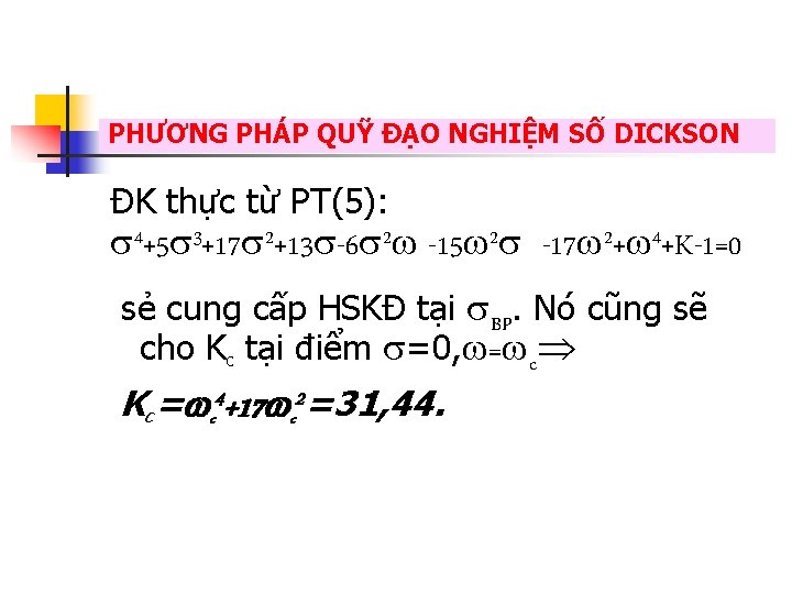 PHƯƠNG PHÁP QUỸ ĐẠO NGHIỆM SỐ DICKSON ĐK thực từ PT(5): 4+5 3+17 2+13