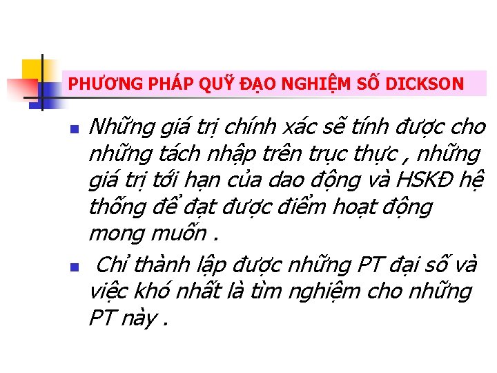 PHƯƠNG PHÁP QUỸ ĐẠO NGHIỆM SỐ DICKSON n n Những giá trị chính xác