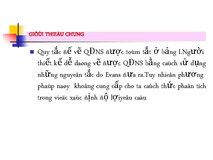 GIÔÙI THIEÄU CHUNG n Quy tắc ñể vẽ QĐNS ñược toùm tắt ở bảng