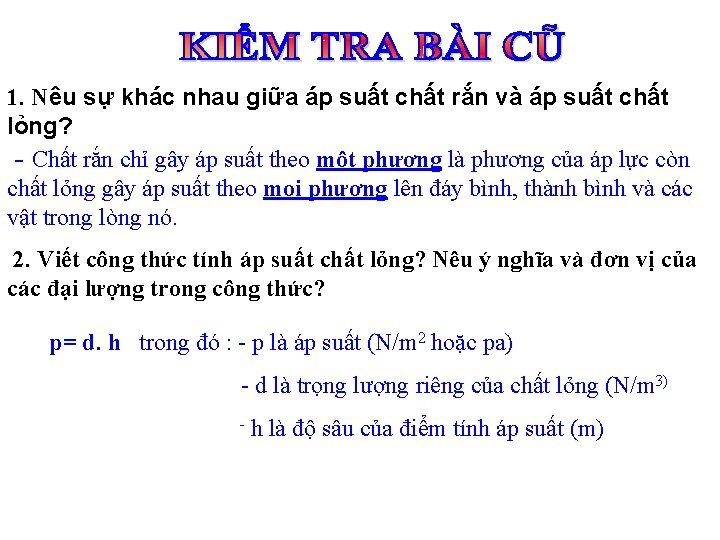 1. Nêu sự khác nhau giữa áp suất chất rắn và áp suất chất