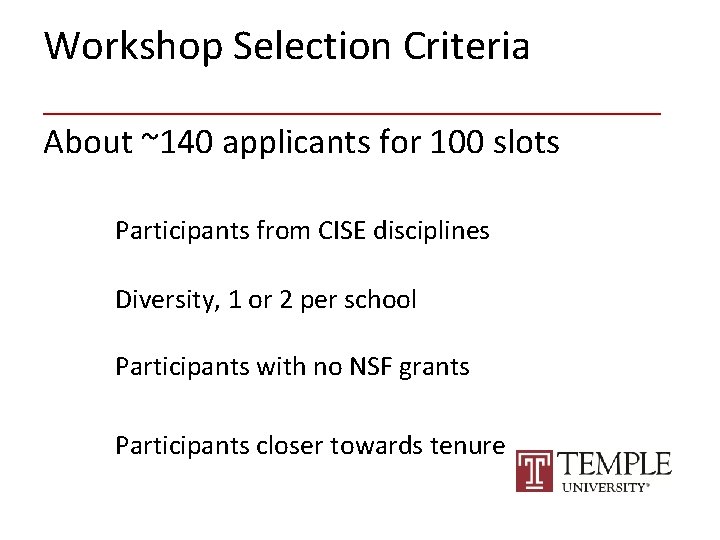 Workshop Selection Criteria ________________ About ~140 applicants for 100 slots Participants from CISE disciplines