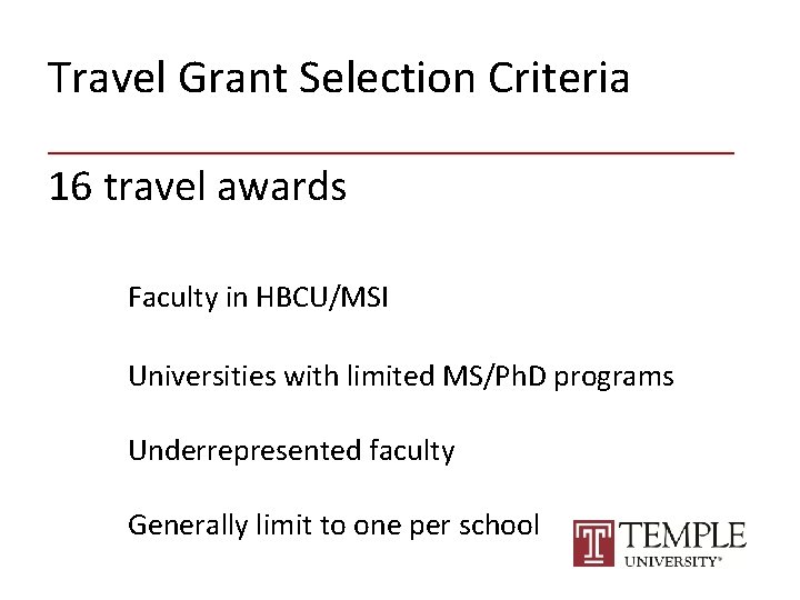 Travel Grant Selection Criteria ________________ 16 travel awards Faculty in HBCU/MSI Universities with limited