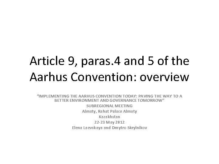 Article 9, paras. 4 and 5 of the Aarhus Convention: overview “IMPLEMENTING THE AARHUS