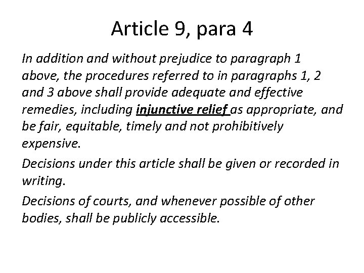 Article 9, para 4 In addition and without prejudice to paragraph 1 above, the