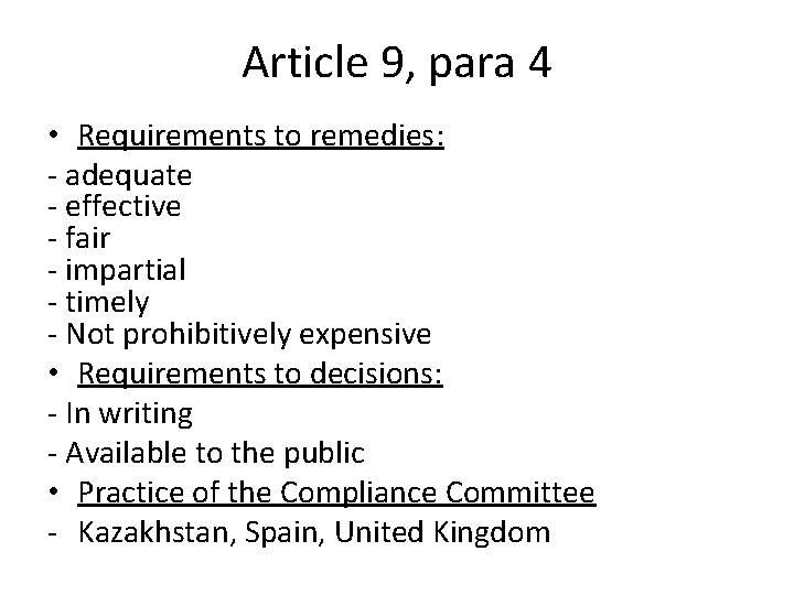 Article 9, para 4 • Requirements to remedies: - adequate - effective - fair