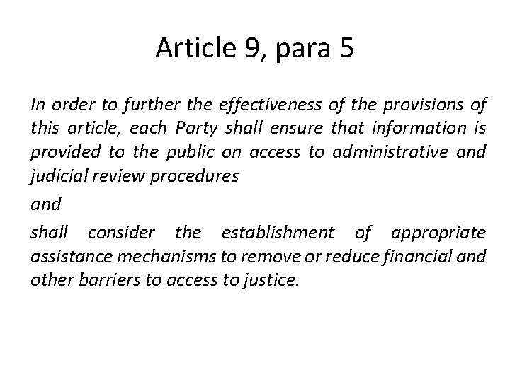 Article 9, para 5 In order to further the effectiveness of the provisions of