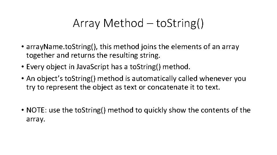 Array Method – to. String() • array. Name. to. String(), this method joins the