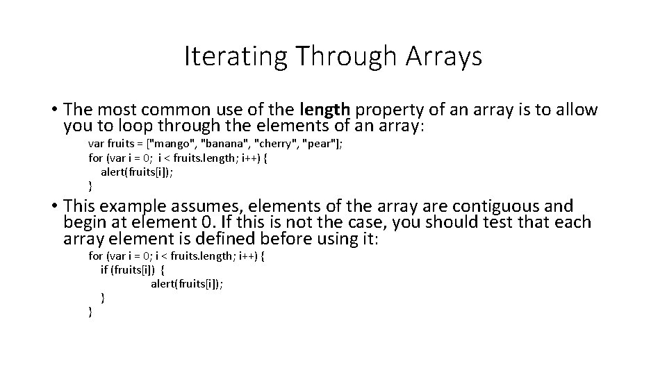 Iterating Through Arrays • The most common use of the length property of an