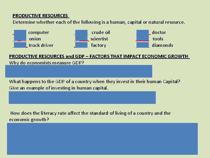 PRODUCTIVE RESOURCES Determine whether each of the following is a human, capital or natural