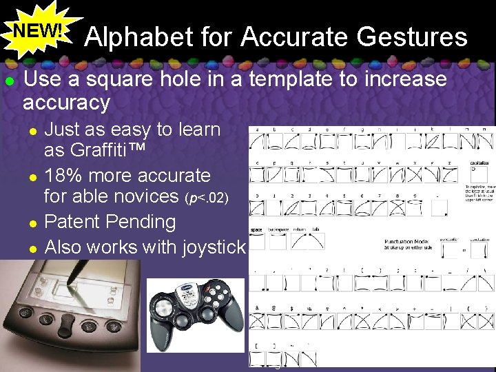 NEW! l Alphabet for Accurate Gestures Use a square hole in a template to