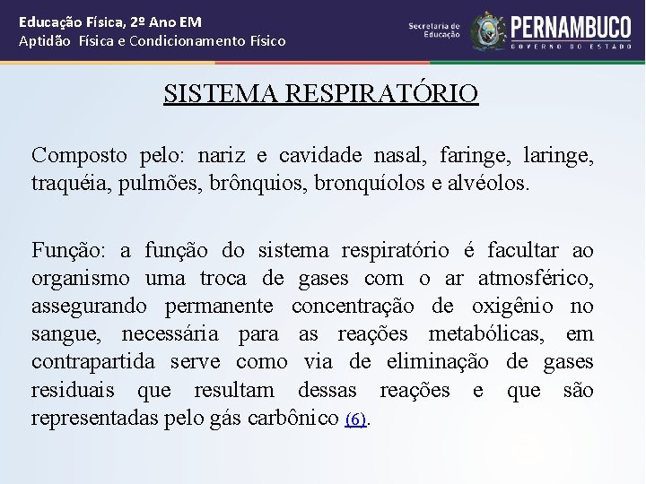 Educação Física, 2º Ano EM Aptidão Física e Condicionamento Físico SISTEMA RESPIRATÓRIO Composto pelo: Educação Física, 2º Ano EM Aptidão Física e Condicionamento Físico SISTEMA RESPIRATÓRIO Composto pelo:
