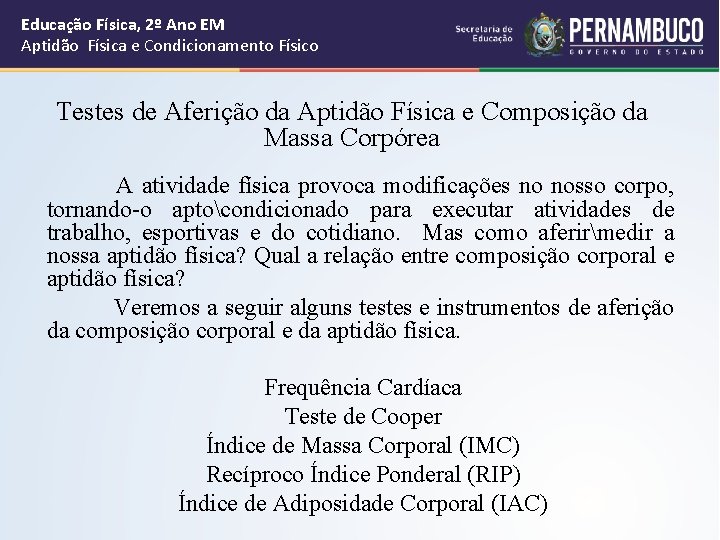 Educação Física, 2º Ano EM Aptidão Física e Condicionamento Físico Testes de Aferição da Educação Física, 2º Ano EM Aptidão Física e Condicionamento Físico Testes de Aferição da