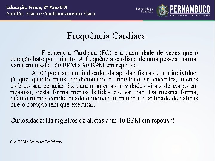 Educação Física, 2º Ano EM Aptidão Física e Condicionamento Físico Frequência Cardíaca Frequência Cardíaca Educação Física, 2º Ano EM Aptidão Física e Condicionamento Físico Frequência Cardíaca Frequência Cardíaca