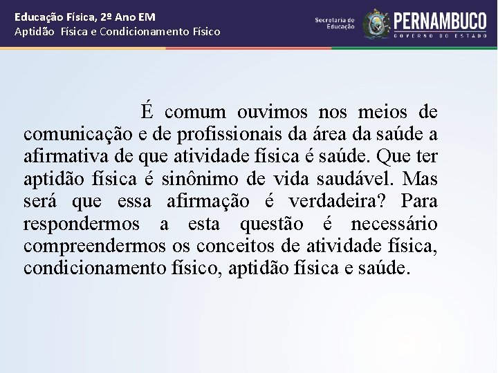 Educação Física, 2º Ano EM Aptidão Física e Condicionamento Físico É comum ouvimos nos Educação Física, 2º Ano EM Aptidão Física e Condicionamento Físico É comum ouvimos nos