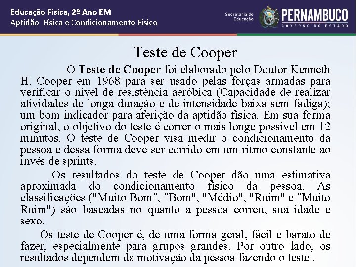 Educação Física, 2º Ano EM Aptidão Física e Condicionamento Físico Teste de Cooper O Educação Física, 2º Ano EM Aptidão Física e Condicionamento Físico Teste de Cooper O