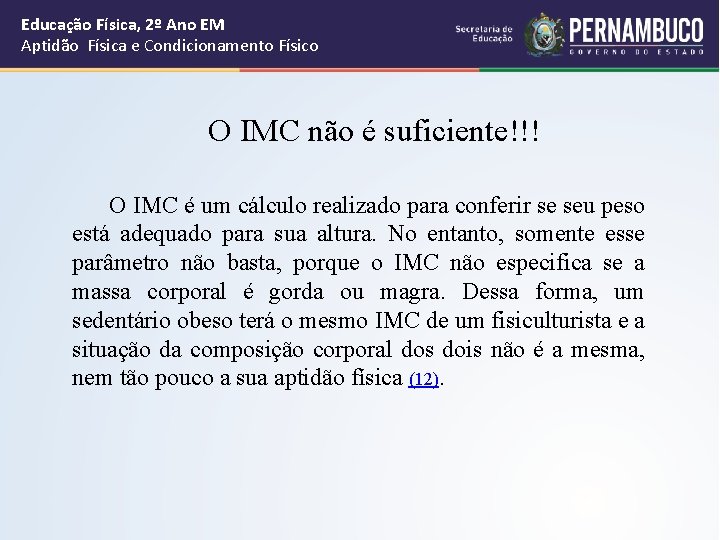 Educação Física, 2º Ano EM Aptidão Física e Condicionamento Físico O IMC não é Educação Física, 2º Ano EM Aptidão Física e Condicionamento Físico O IMC não é