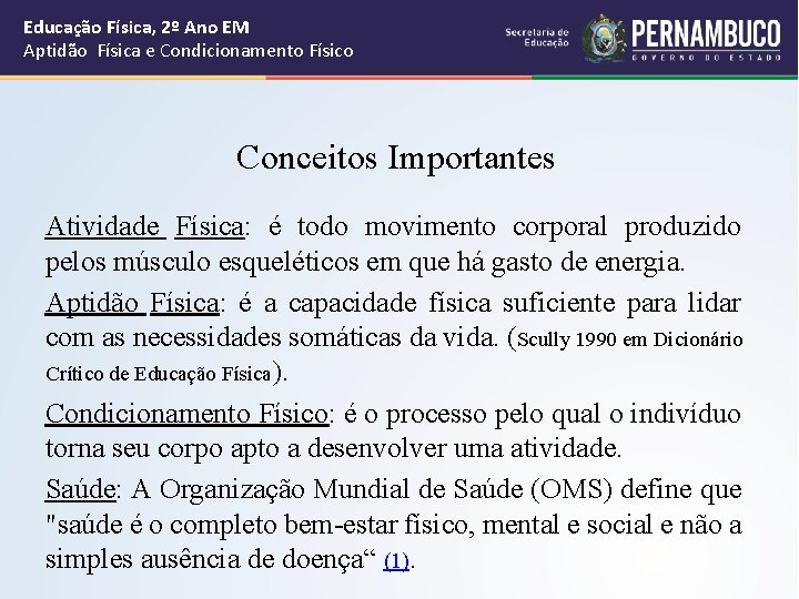 Educação Física, 2º Ano EM Aptidão Física e Condicionamento Físico Conceitos Importantes Atividade Física: Educação Física, 2º Ano EM Aptidão Física e Condicionamento Físico Conceitos Importantes Atividade Física: