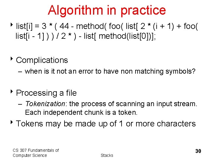 Algorithm in practice 8 list[i] = 3 * ( 44 - method( foo( list[