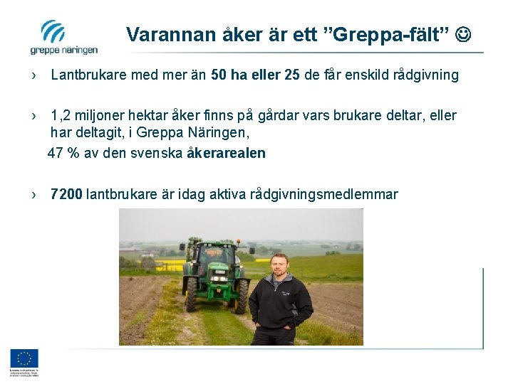 Varannan åker är ett ”Greppa-fält” › Lantbrukare med mer än 50 ha eller 25