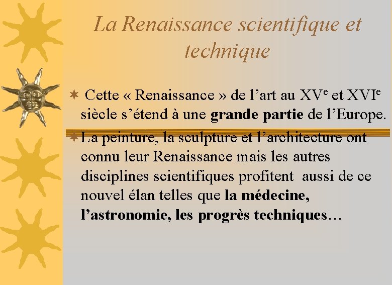 La Renaissance scientifique et technique ¬ Cette « Renaissance » de l’art au XVe
