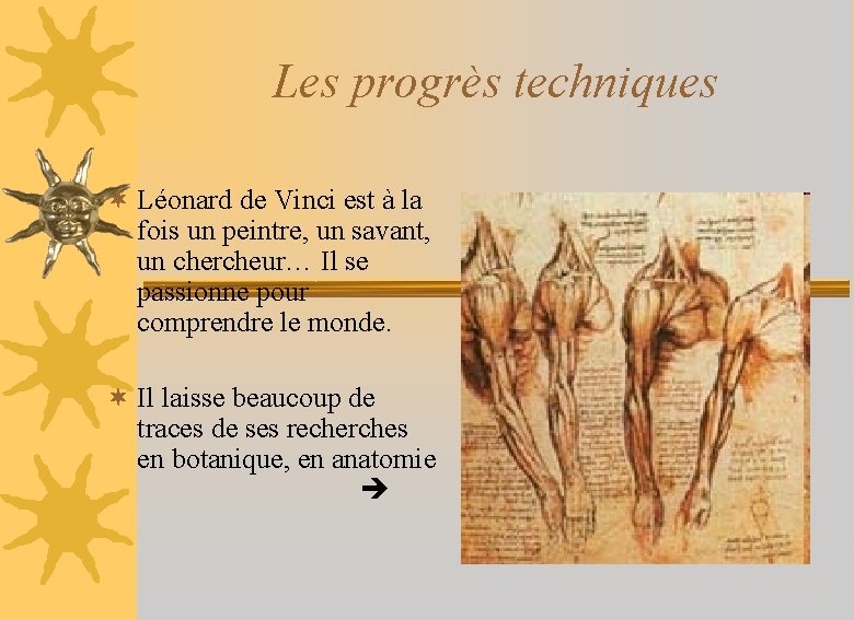 Les progrès techniques ¬ Léonard de Vinci est à la fois un peintre, un
