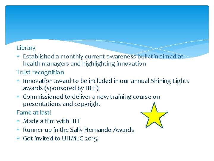 Library Established a monthly current awareness bulletin aimed at health managers and highlighting innovation