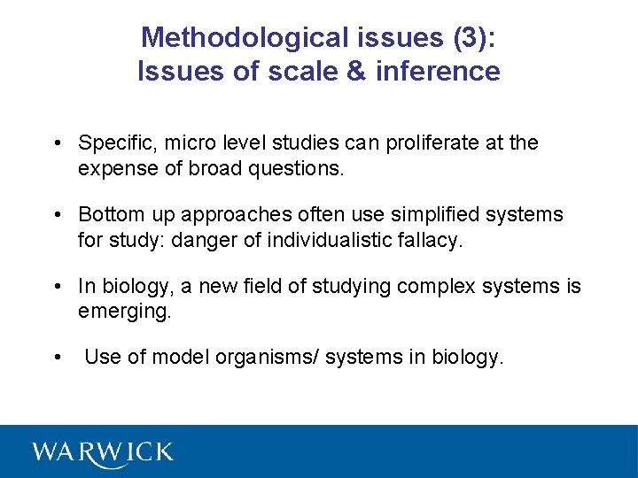 Methodological issues (3): Issues of scale & inference • Specific, micro level studies can