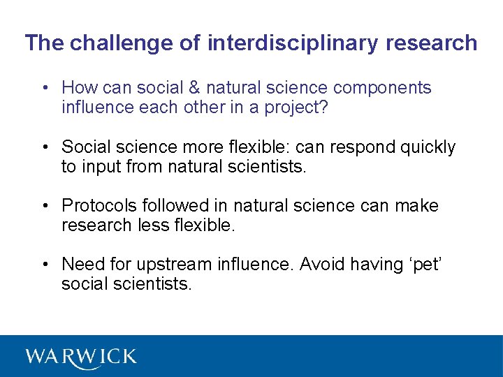 The challenge of interdisciplinary research • How can social & natural science components influence