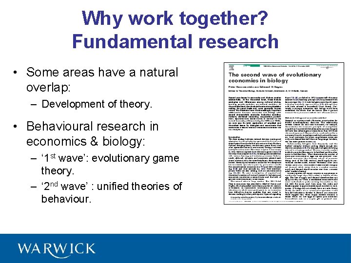 Why work together? Fundamental research • Some areas have a natural overlap: – Development