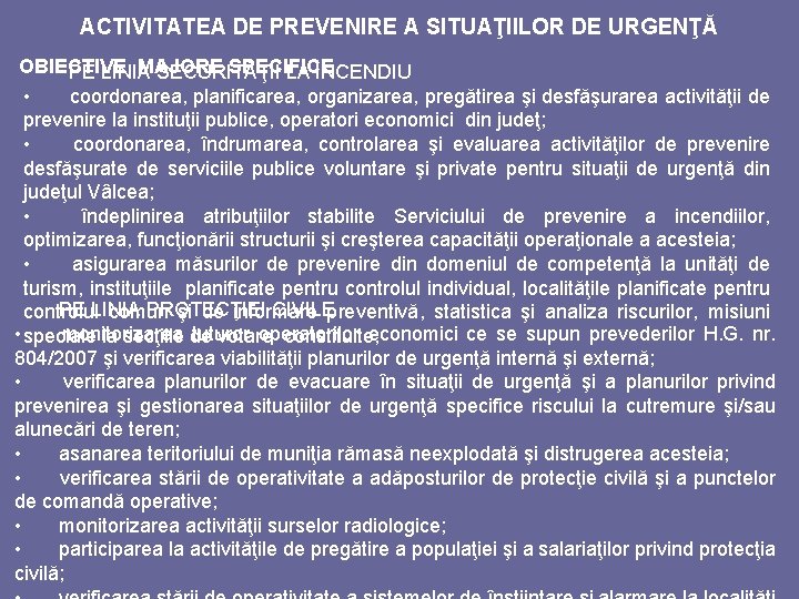 ACTIVITATEA DE PREVENIRE A SITUAŢIILOR DE URGENŢĂ OBIECTIVE MAJORE SPECIFICE PE LINIA SECURITĂŢII LA