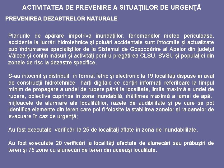 ACTIVITATEA DE PREVENIRE A SITUAŢIILOR DE URGENŢĂ PREVENIREA DEZASTRELOR NATURALE Planurile de apărare împotriva