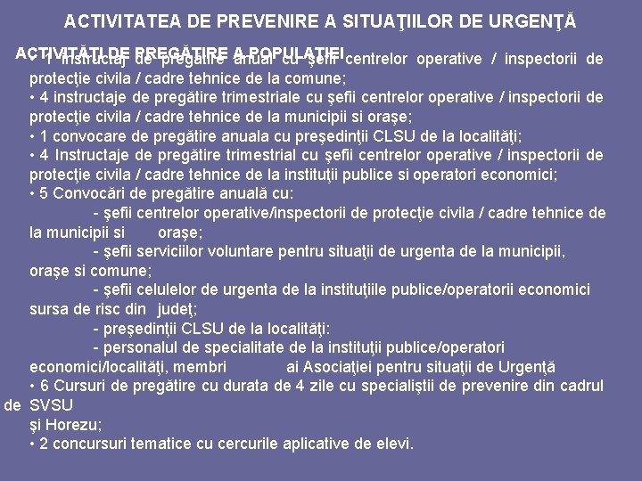 ACTIVITATEA DE PREVENIRE A SITUAŢIILOR DE URGENŢĂ ACTIVITĂŢI DE PREGĂTIRE POPULAŢIEI • 1 instructaj