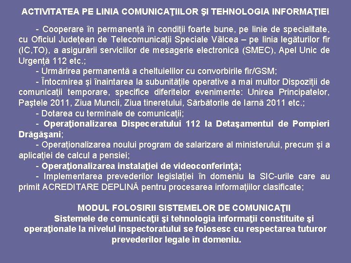 ACTIVITATEA PE LINIA COMUNICAŢIILOR ŞI TEHNOLOGIA INFORMAŢIEI - Cooperare în permanenţă în condiţii foarte