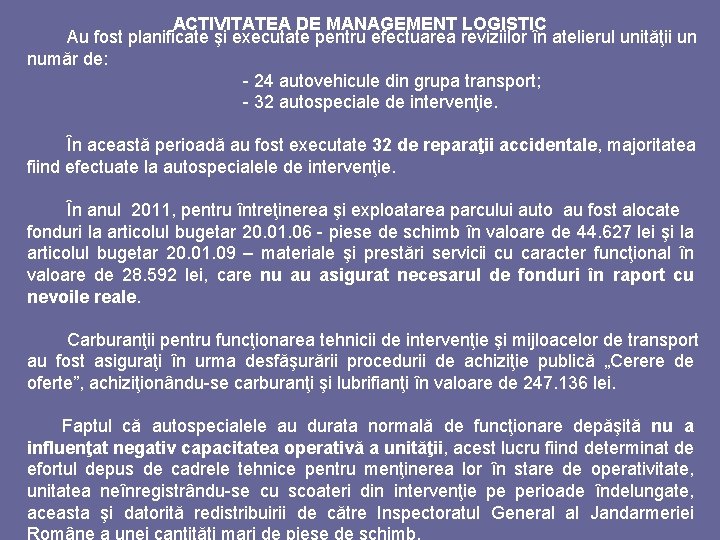 ACTIVITATEA DE MANAGEMENT LOGISTIC Au fost planificate şi executate pentru efectuarea reviziilor în atelierul