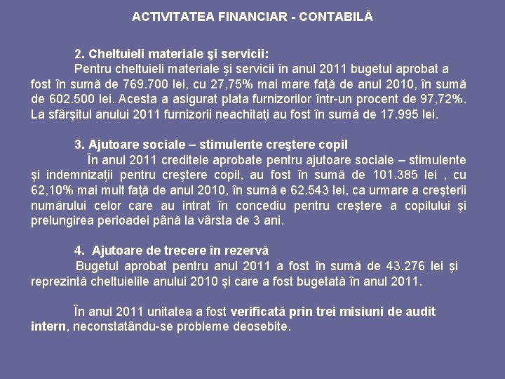 ACTIVITATEA FINANCIAR - CONTABILĂ 2. Cheltuieli materiale şi servicii: Pentru cheltuieli materiale şi servicii