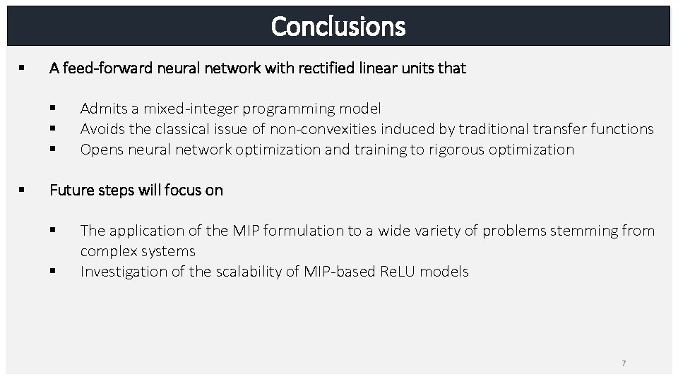 Conclusions § A feed-forward neural network with rectified linear units that § § Admits