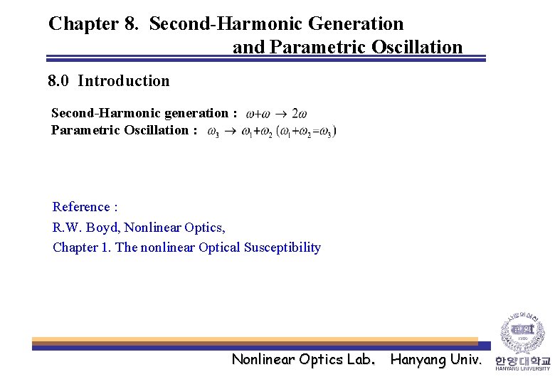 Chapter 8. Second-Harmonic Generation and Parametric Oscillation 8. 0 Introduction Second-Harmonic generation : Parametric