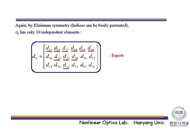 Again, by Kleinman symmetry (Indices can be freely permuted), dil has only 10 independent