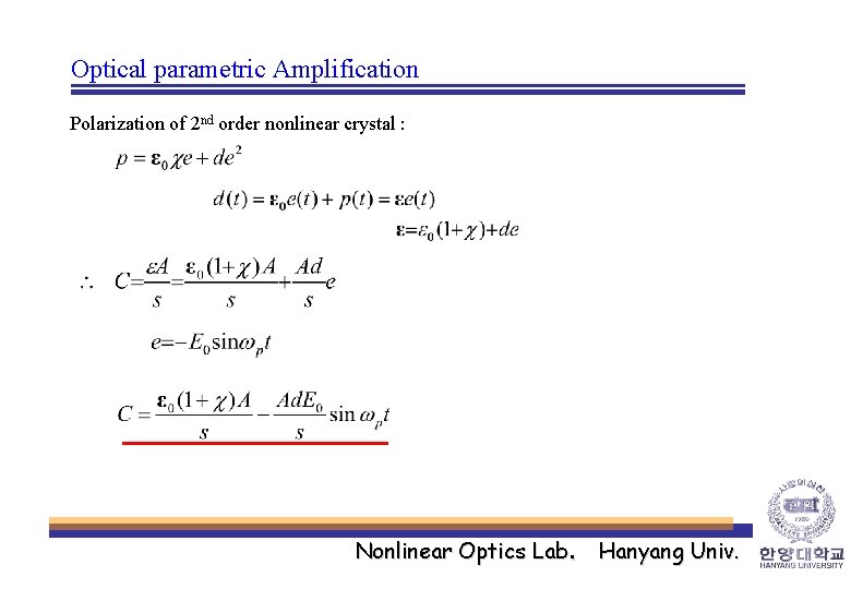 Optical parametric Amplification Polarization of 2 nd order nonlinear crystal : Nonlinear Optics Lab.