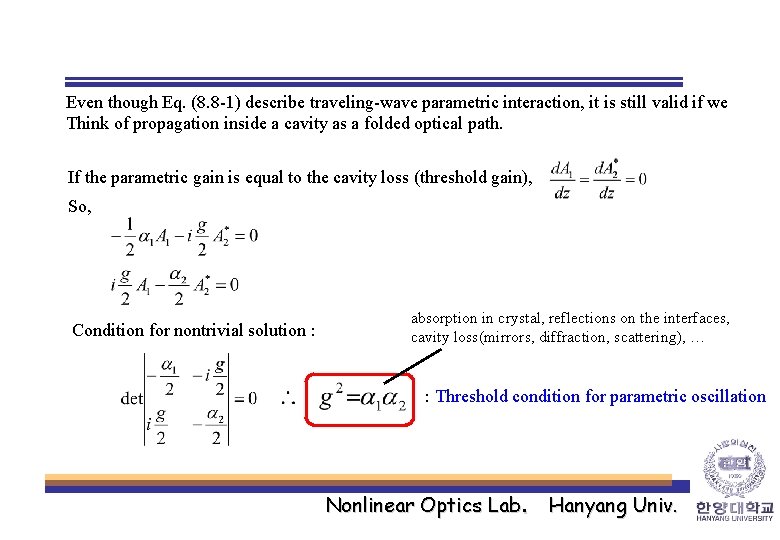 Even though Eq. (8. 8 -1) describe traveling-wave parametric interaction, it is still valid
