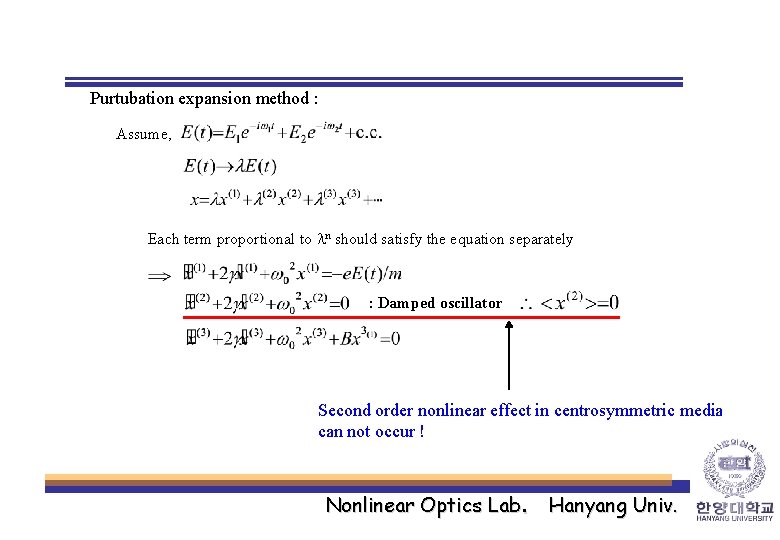 Purtubation expansion method : Assume, Each term proportional to ln should satisfy the equation