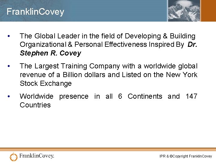 Franklin. Covey • The Global Leader in the field of Developing & Building Organizational