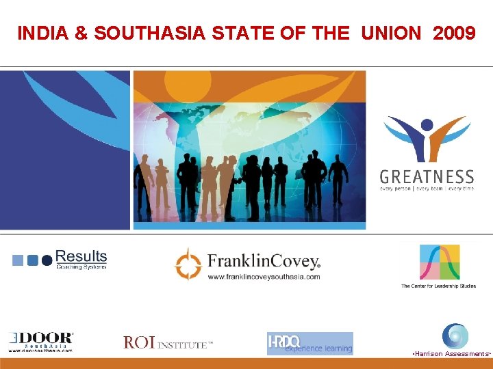 ANNUAL INDIA & • SOUTHASIA STATECONFERENCE OF THE UNION 2008 2009 • Harrison Assessments