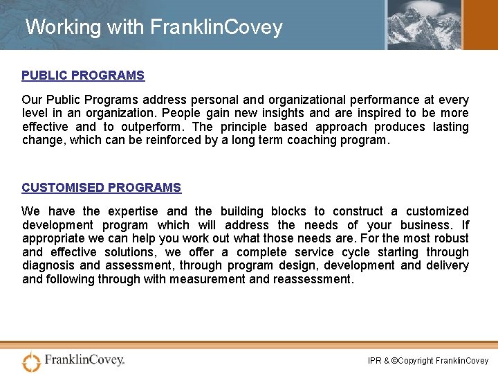 Working with Franklin. Covey PUBLIC PROGRAMS Our Public Programs address personal and organizational performance