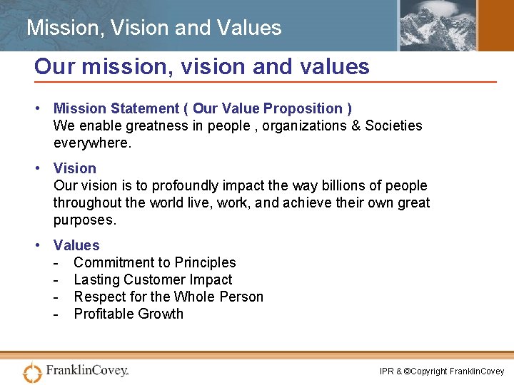 Mission, Vision and Values Our mission, vision and values • Mission Statement ( Our