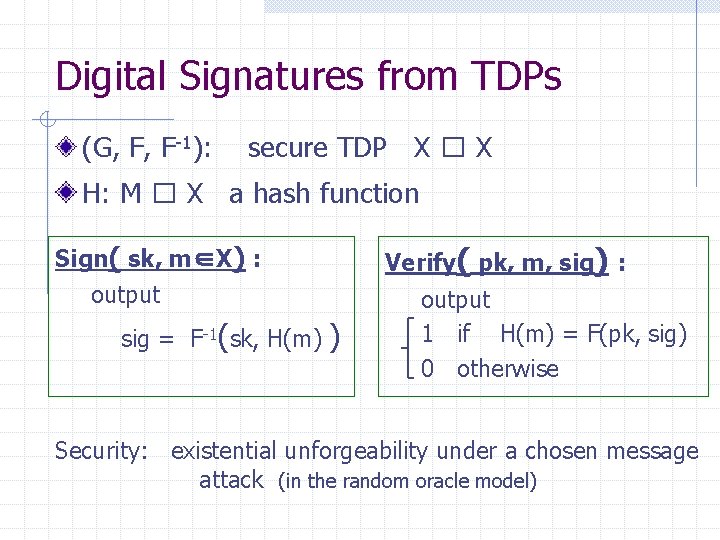 Digital Signatures from TDPs (G, F, F-1): secure TDP X � X H: M