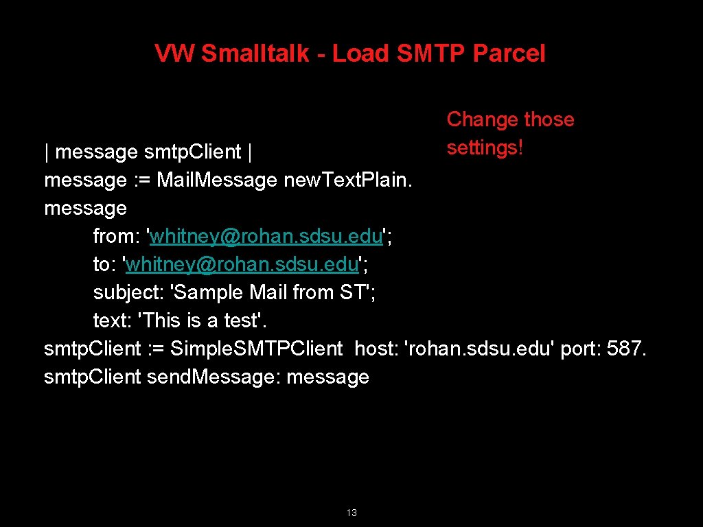 VW Smalltalk - Load SMTP Parcel Change those settings! | message smtp. Client |