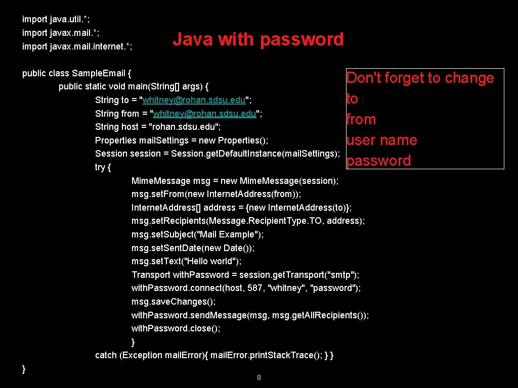 import java. util. *; import javax. mail. internet. *; Java with password public class