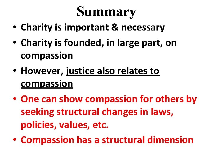 Summary • Charity is important & necessary • Charity is founded, in large part,